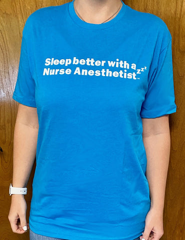 Sleep better with a Nurse Anesthetists T-Shirt / TEAL